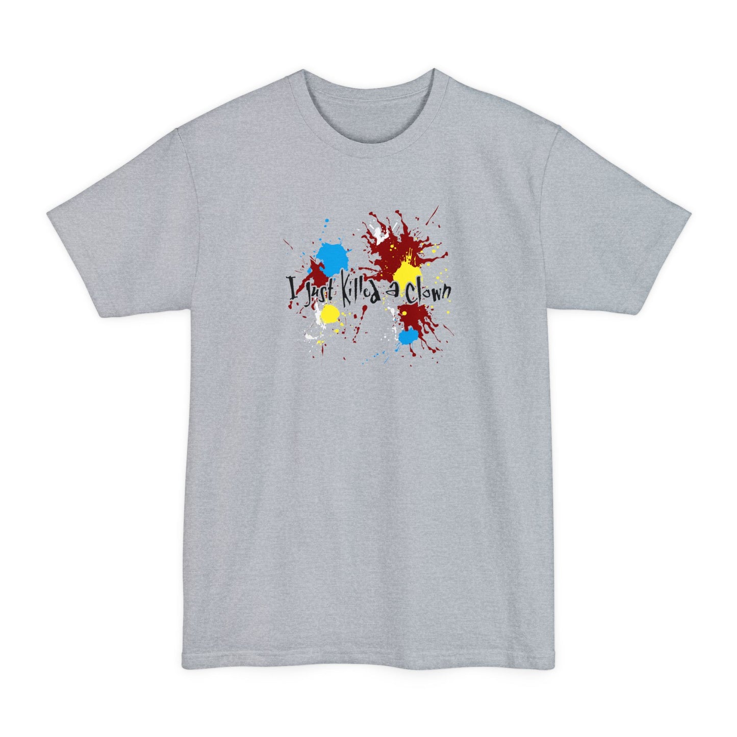 I Just Killed A Clown - Men's Tall T-Shirt