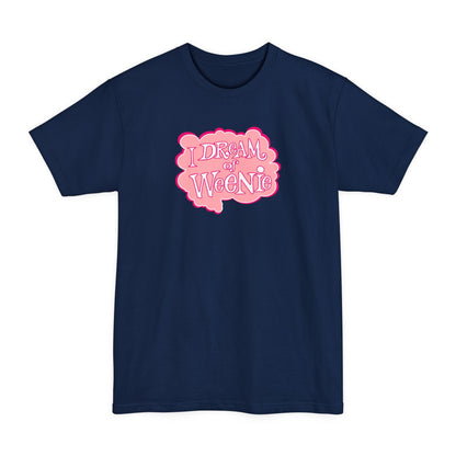 I Dream Of Weenie - Men's Tall T-Shirt