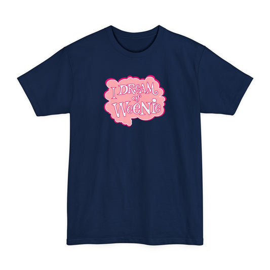 I Dream Of Weenie - Men's Tall T-Shirt