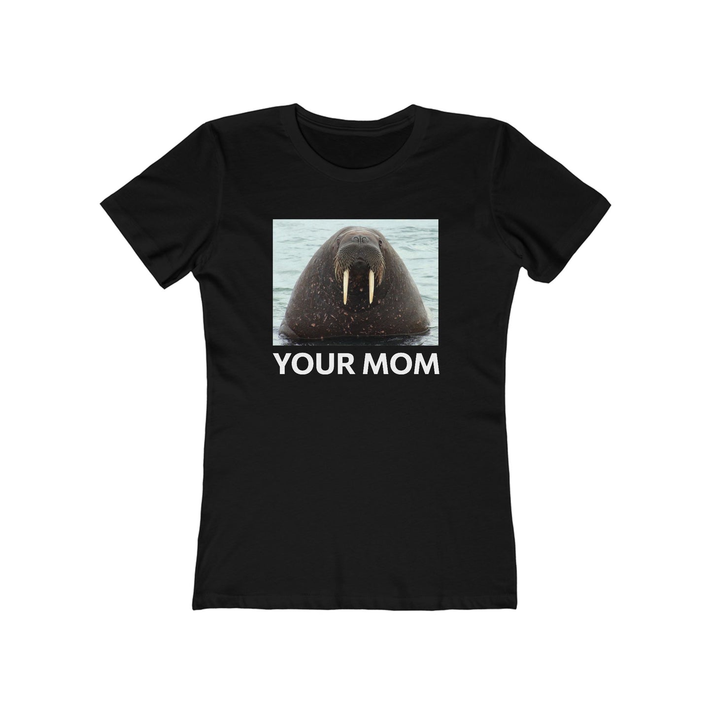 Your Mom  - Women’s T-Shirt