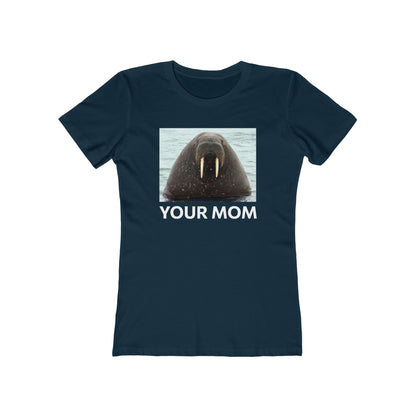Your Mom  - Women’s T-Shirt