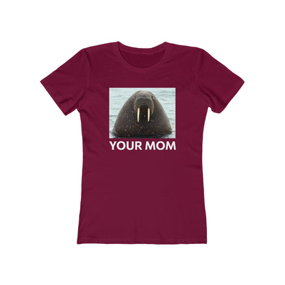 Your Mom  - Women’s T-Shirt