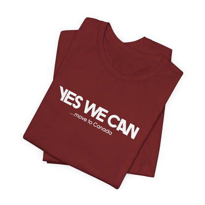 Yes We Can... Move To Canada - Men's T-Shirt