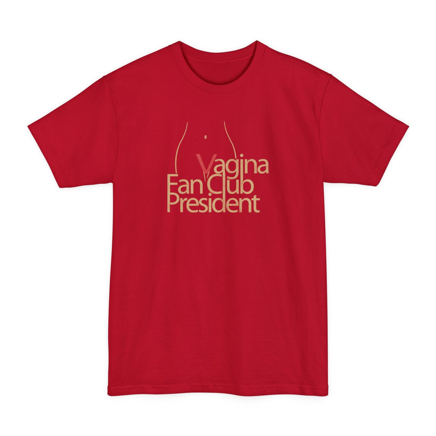 Vagina Fan Club President - Men's Tall T-Shirt