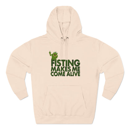 Fisting Makes Me Come Alive (Kermit The Frog) - Hoodie