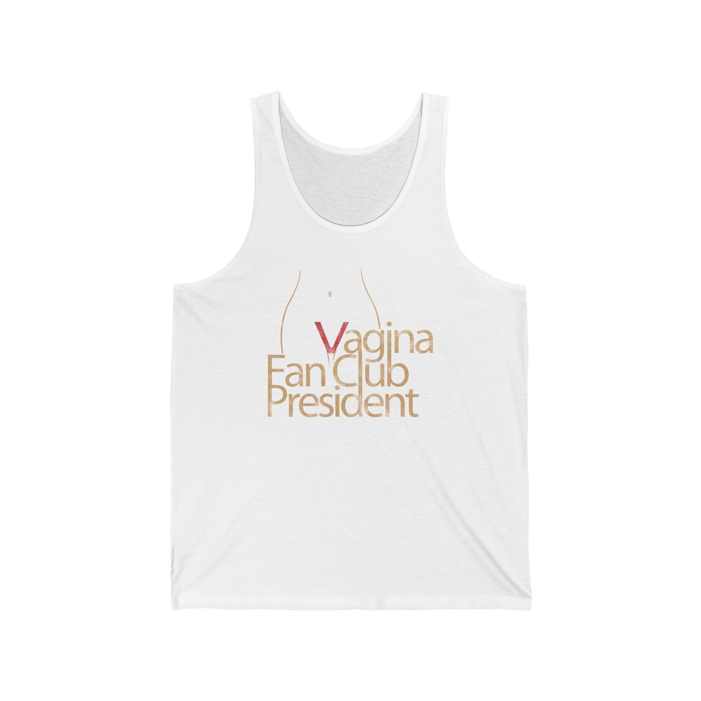 Vagina Fan Club President - Unisex Tank
