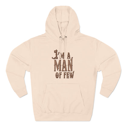 I'm A Man Of Few - Hoodie