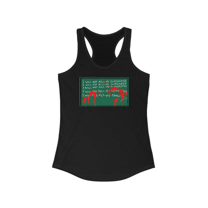 I Will Not Kill My Classmates - Women’s Racerback Tank