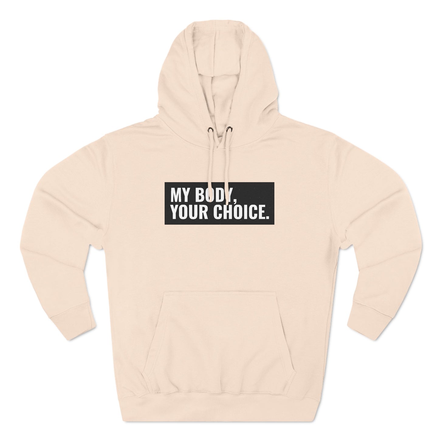 My Body Your Choice - Hoodie