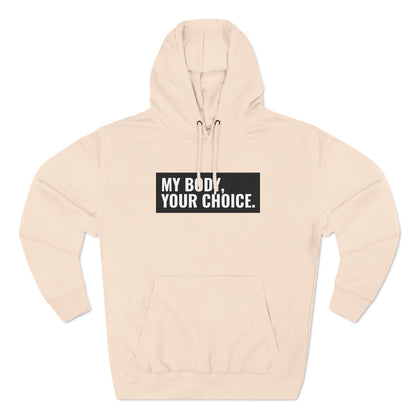 My Body Your Choice - Hoodie