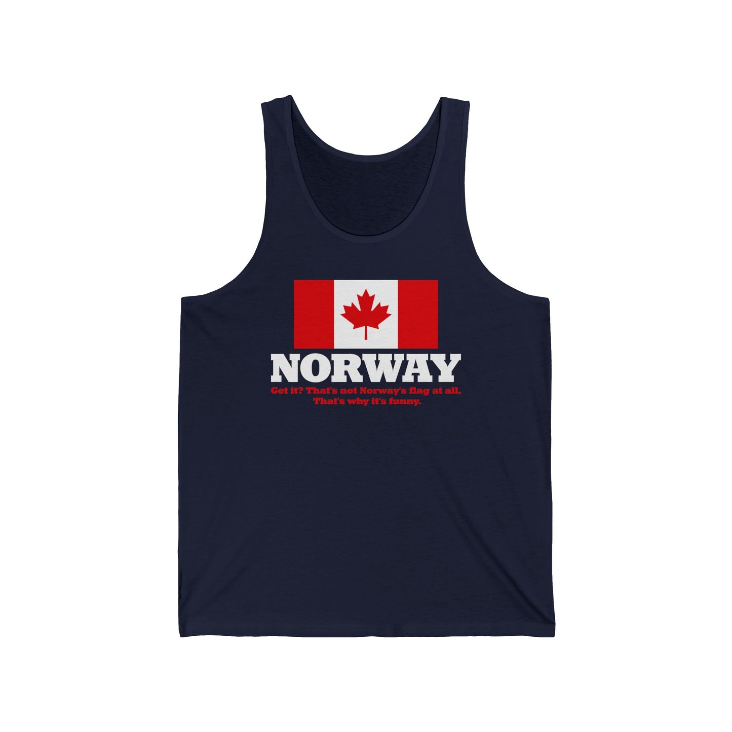 Norway - Get It? That's Not Norway's Flag At All. - Unisex Tank