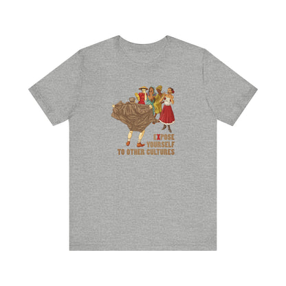 Expose Yourself To Other Cultures - Men's T-Shirt