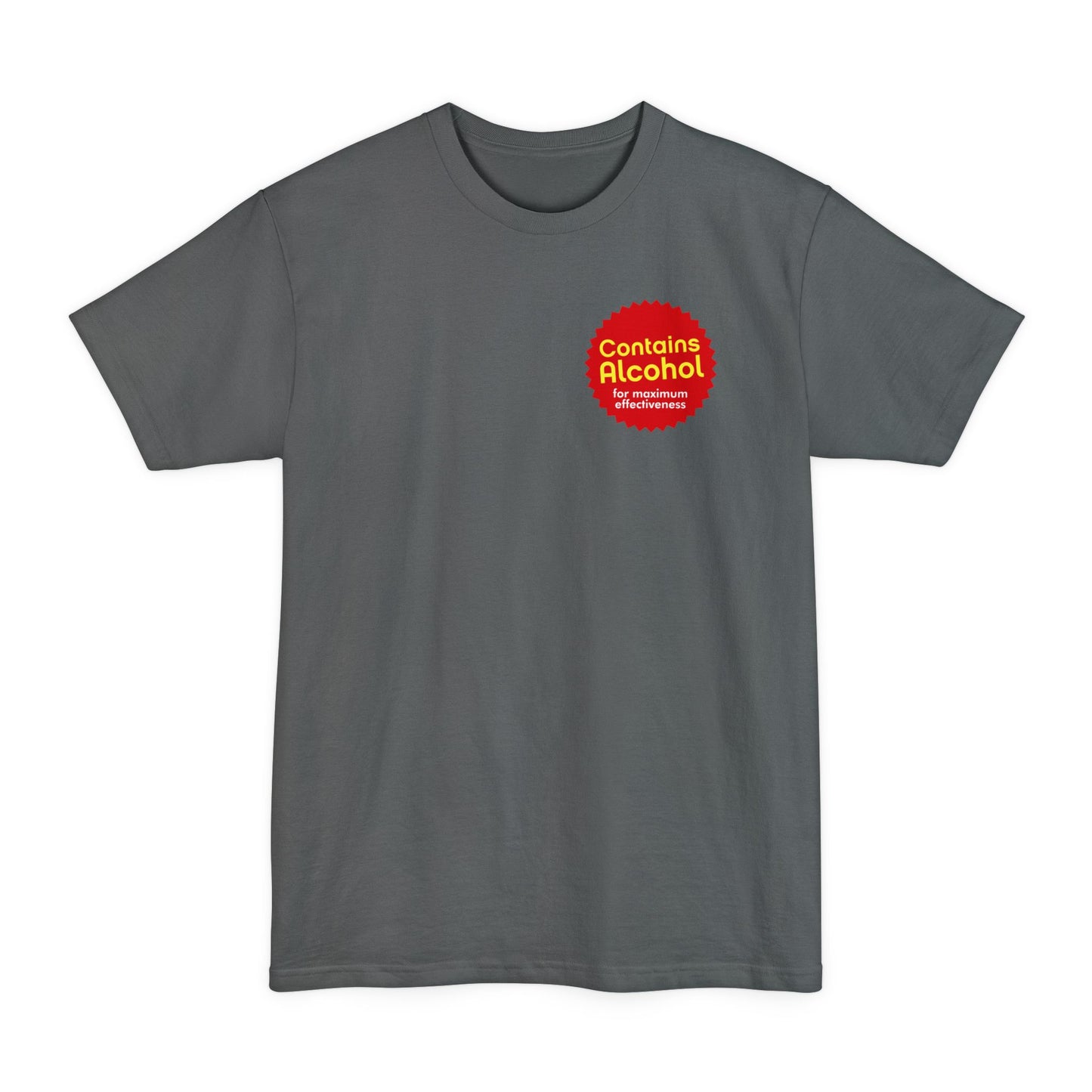 Contains Alcohol For Maximum Effectiveness - Men's Tall T-Shirt