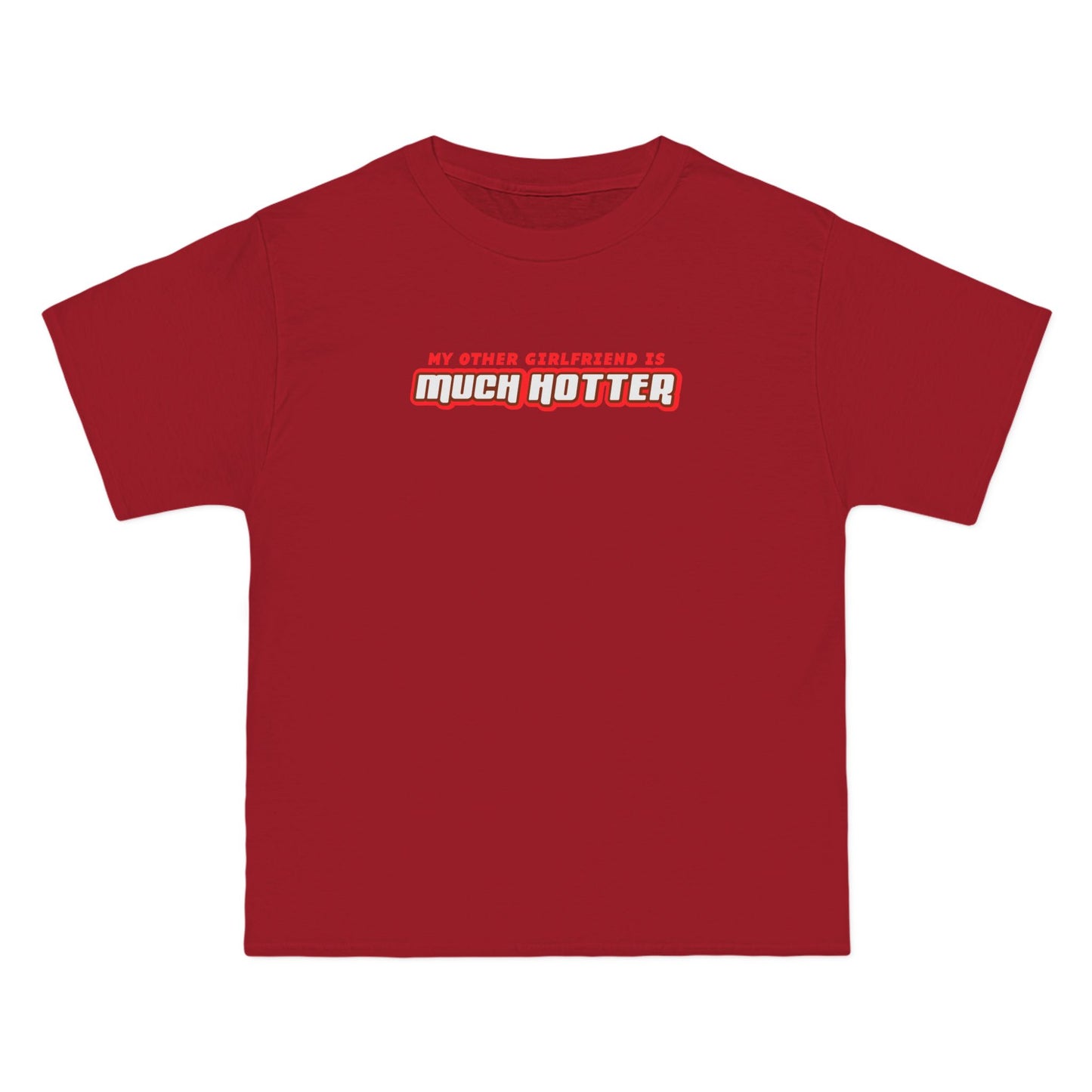 My Other Girlfriend Is Much Hotter - Men's Heavyweight T-Shirt