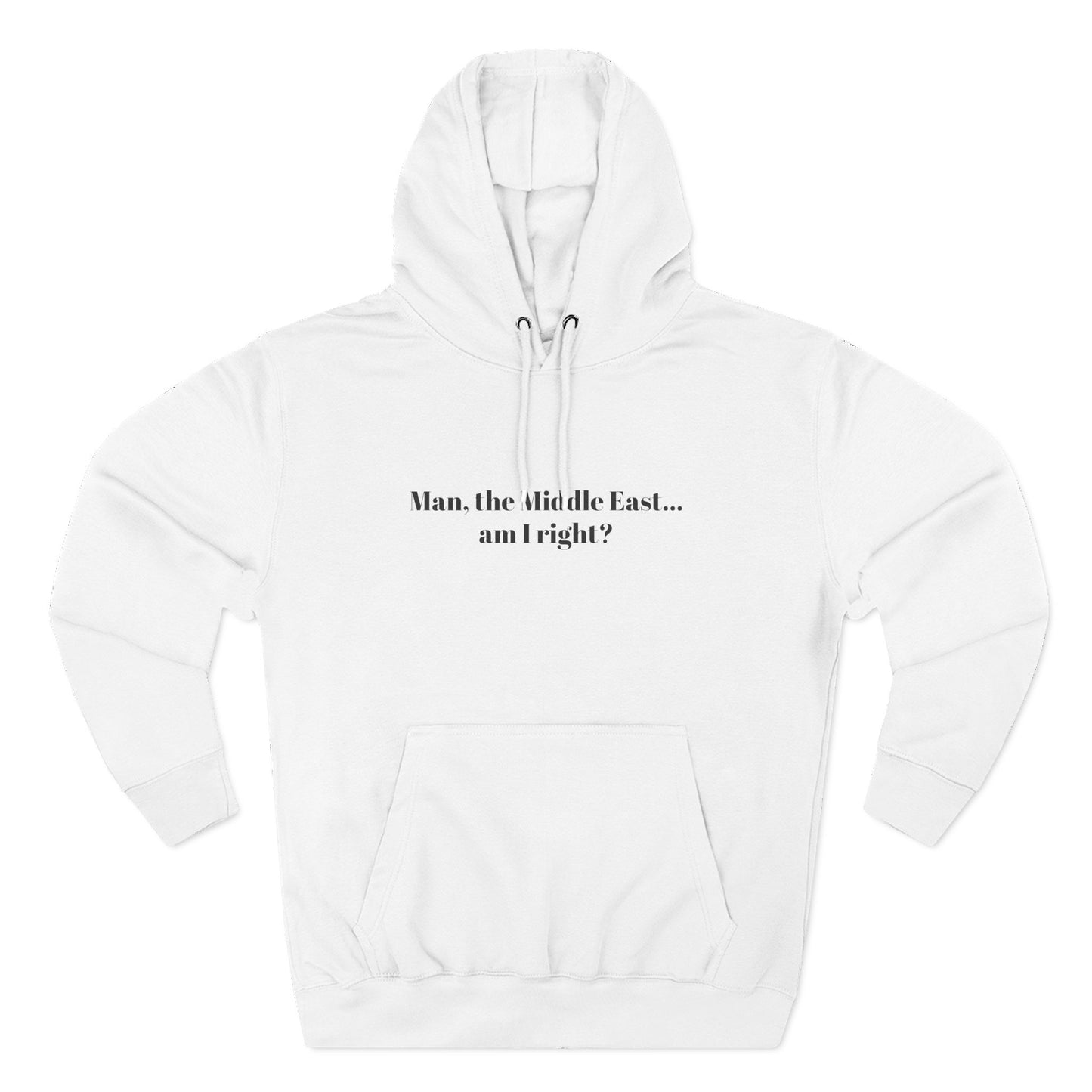 Man The Middle East... Am I Right? - Men's T-Shirt