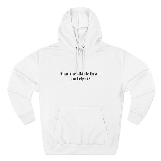Man The Middle East... Am I Right? - Men's T-Shirt