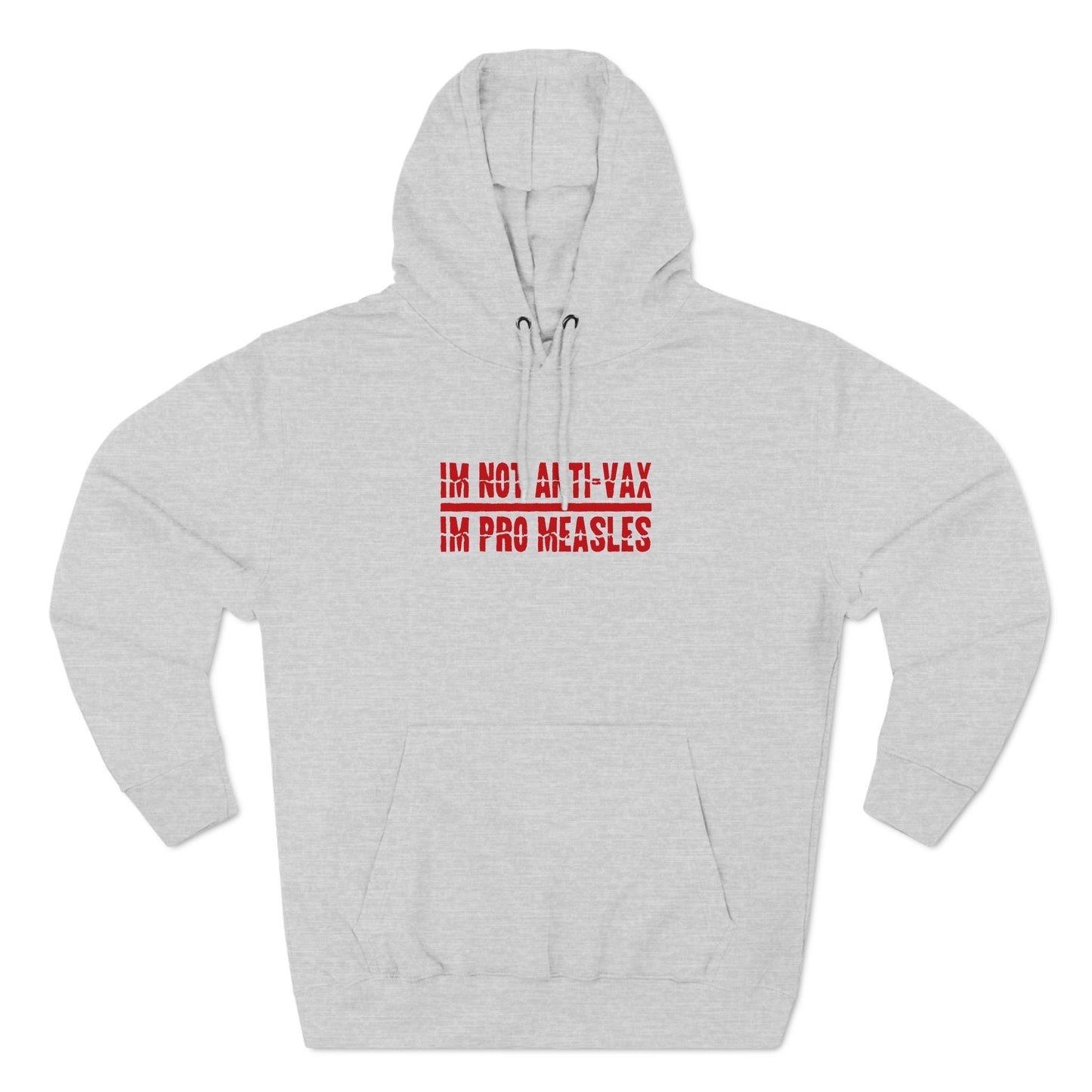 I'm Not Anti-Vax I'm Pro Measles - Hoodie