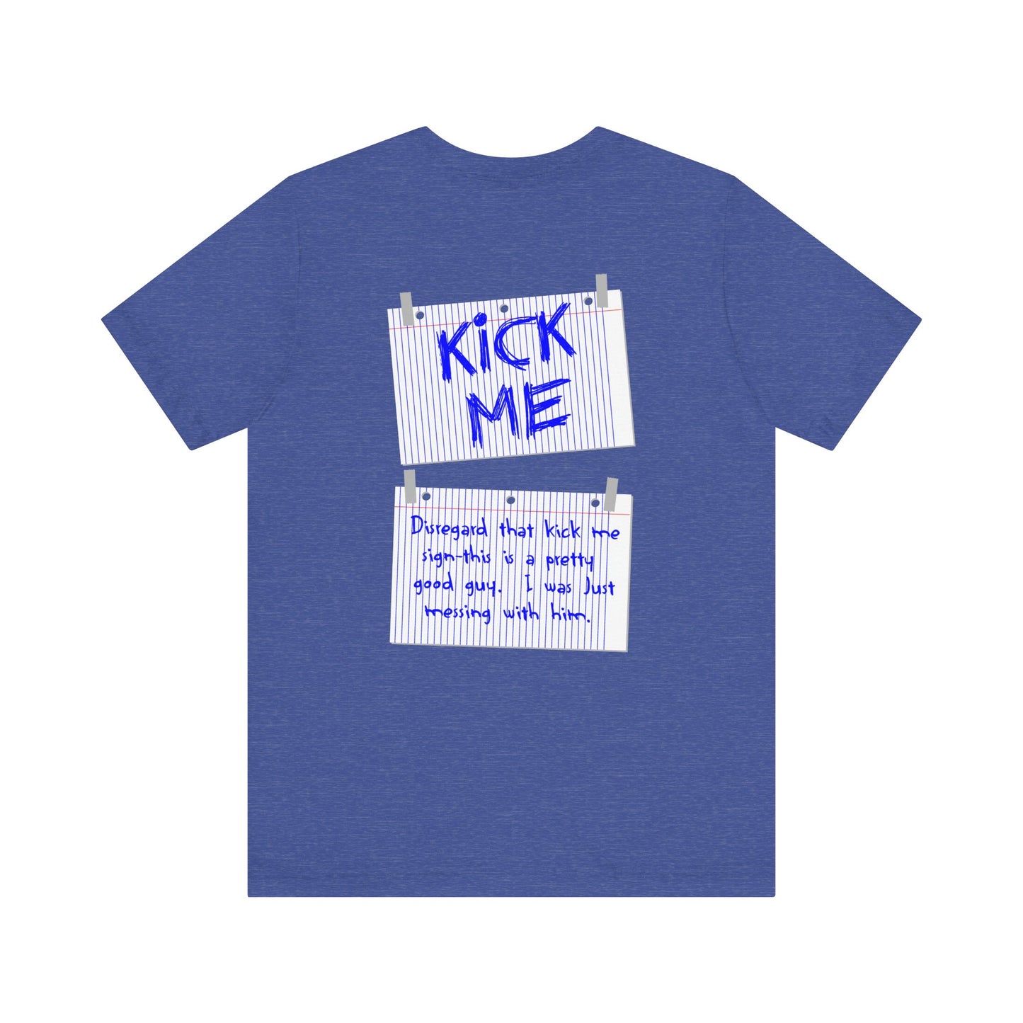 Kick Me - Disregard That Kick Me Sign - Men's T-Shirt