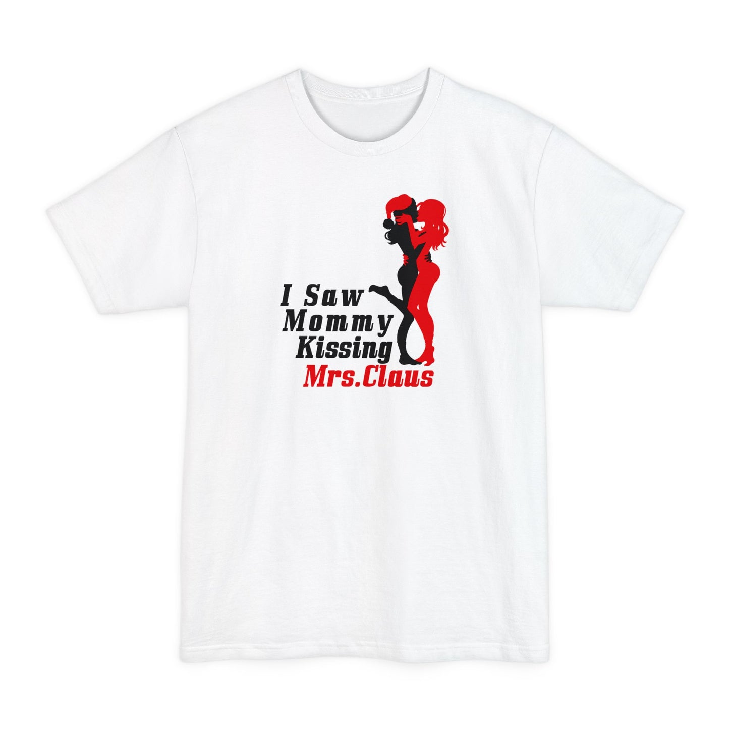 I Saw Mommy Kissing Mrs. Claus - Men's Tall T-Shirt