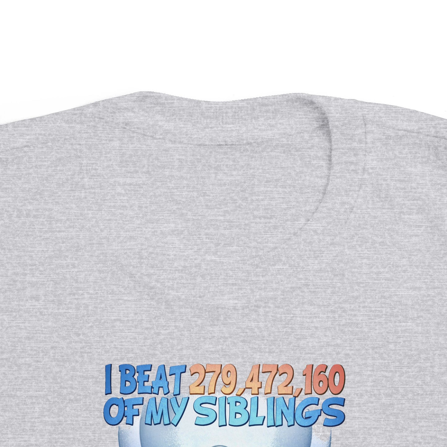 I Beat 279472160 Of My Siblings And All I Got Was This Lousy T-Shirt - Toddler  T-Shirt