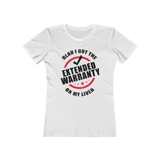 Glad I Got The Extended Warranty On My Liver - Women's T-Shirt