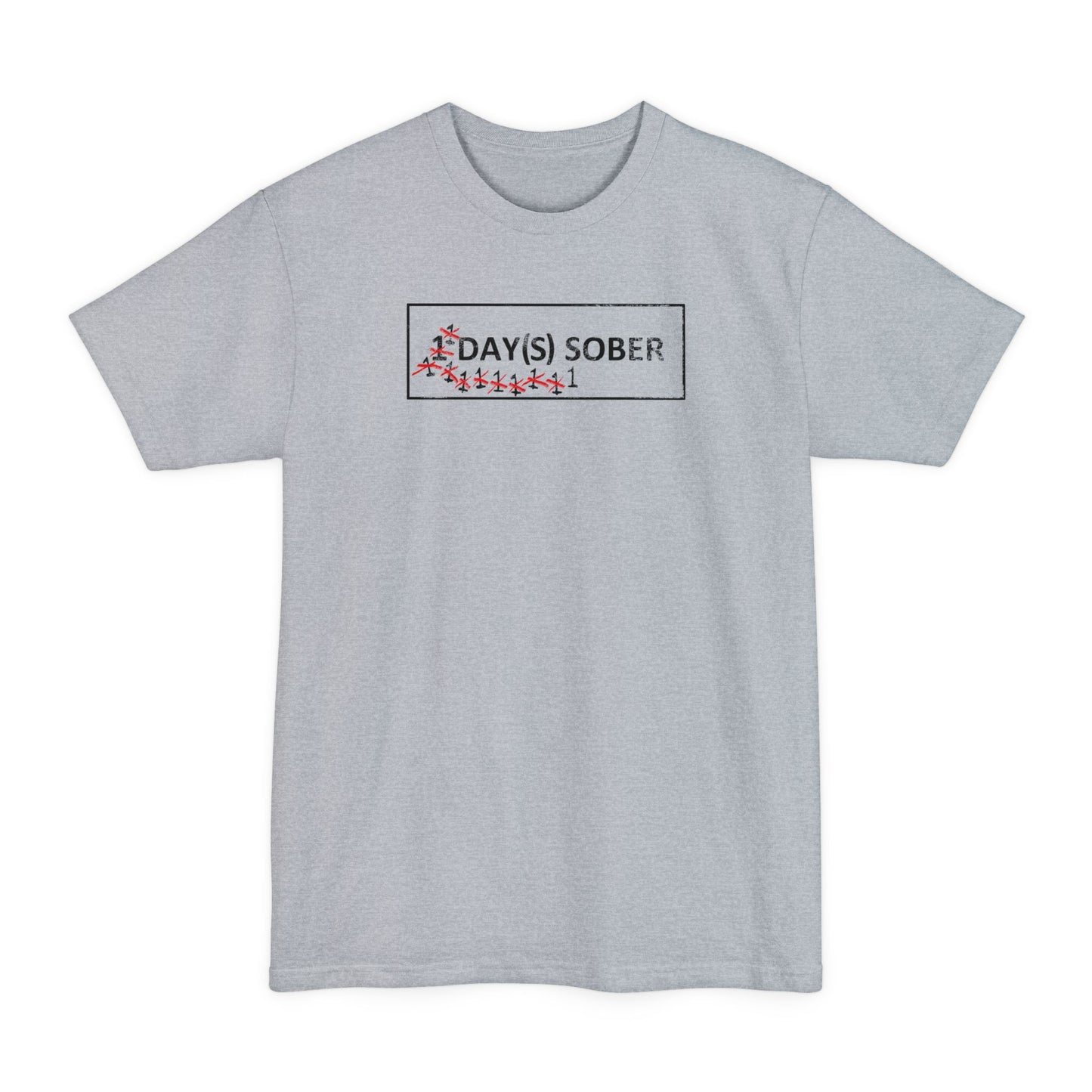 1 Day(s) Sober - Men's Tall T-Shirt