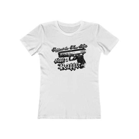 Support The Fine Arts - Shoot A Rapper - Women’s T-Shirt
