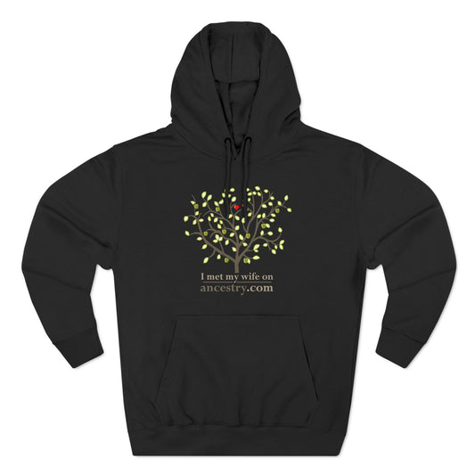 I Met My Wife On Ancestry.Com - Hoodie