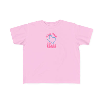 Alive Today Because Of The Texas Abortion Laws - Toddler T-Shirt