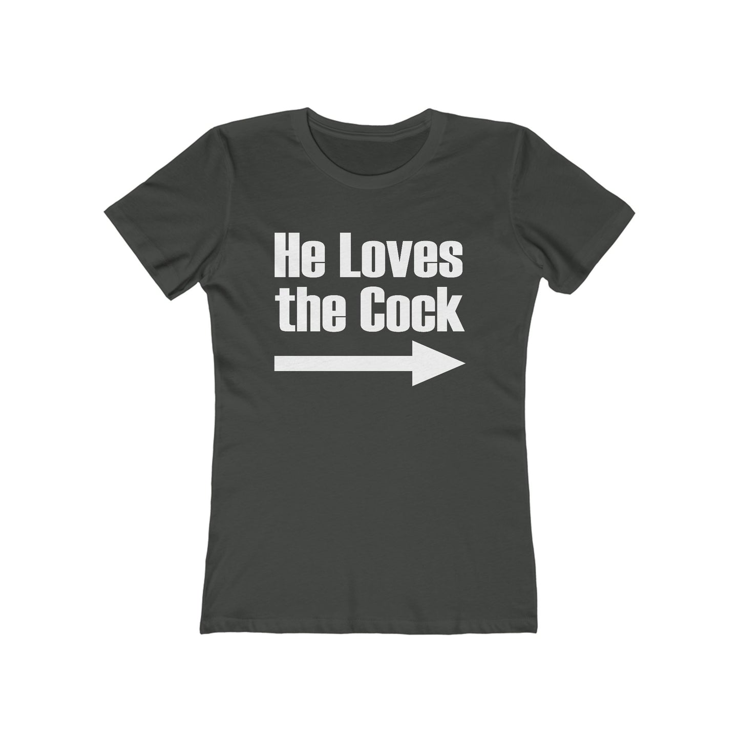 He Loves The Cock - Women's T-Shirt