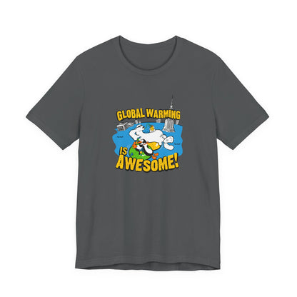 Global Warming Is Awesome - Men's T-Shirt