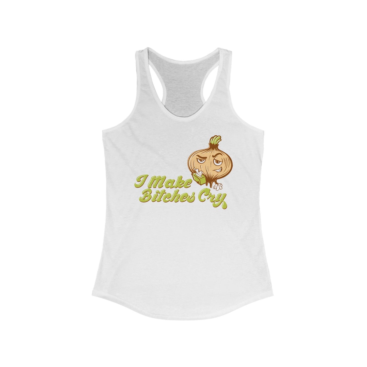 I Make Bitches Cry  - Women’s Racerback Tank