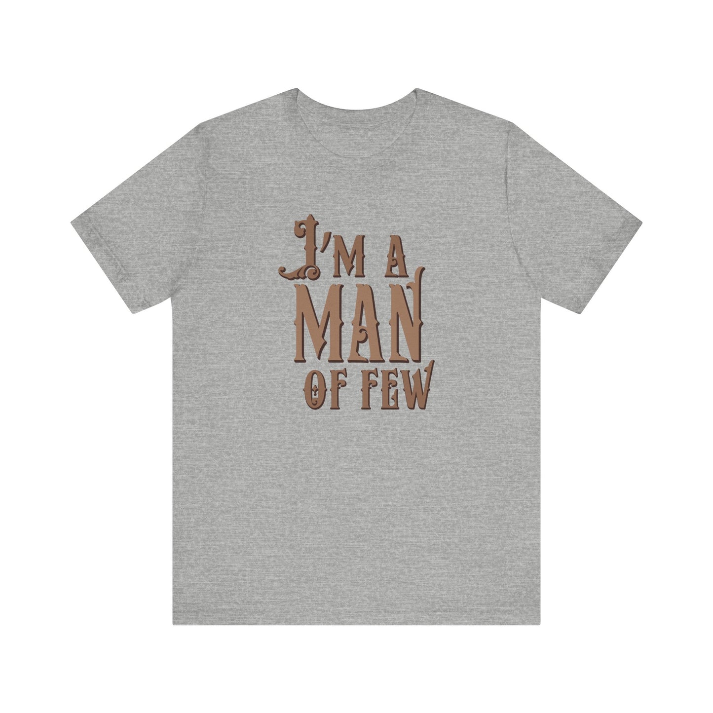 I'm A Man Of Few - Men's T-Shirt