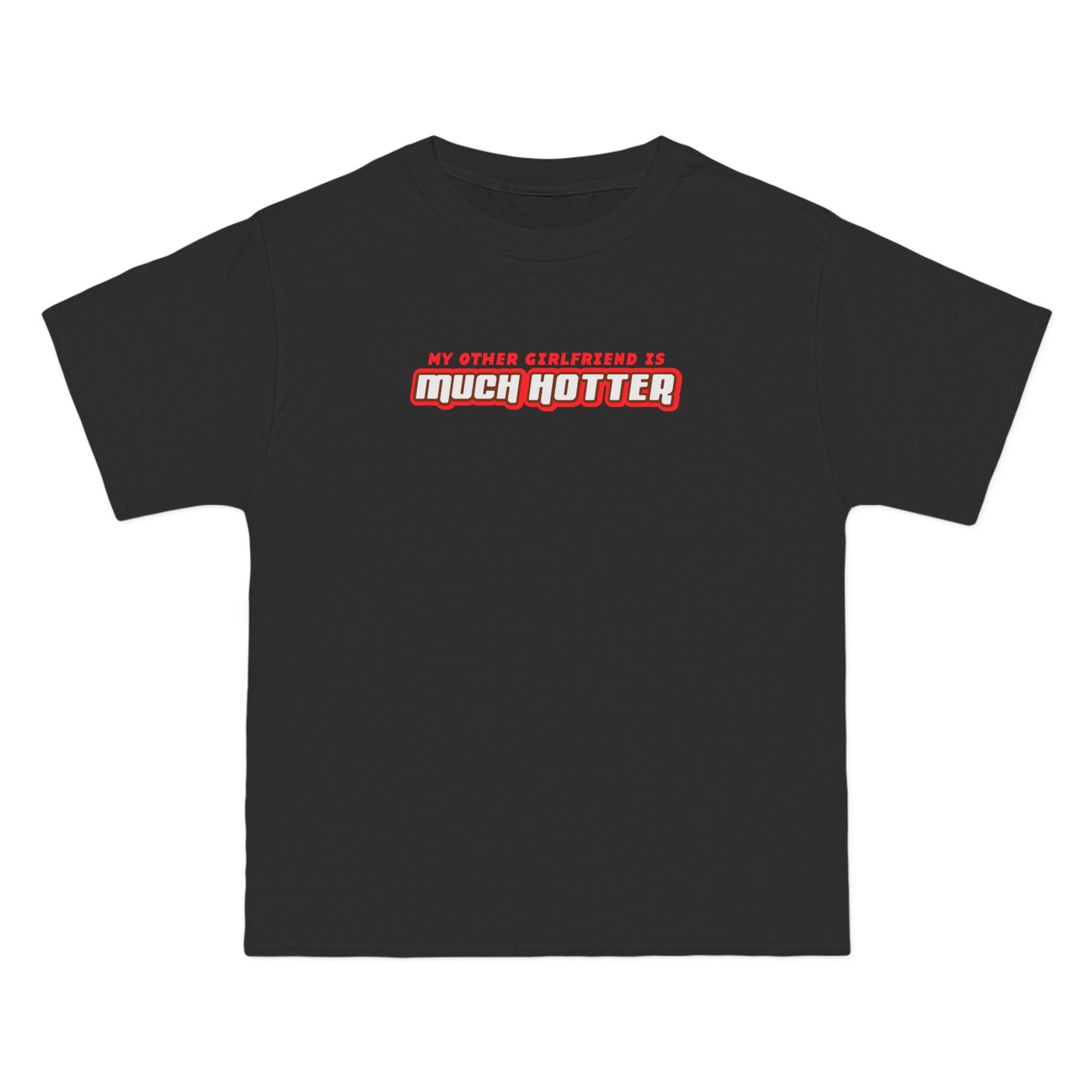 My Other Girlfriend Is Much Hotter - Men's Heavyweight T-Shirt