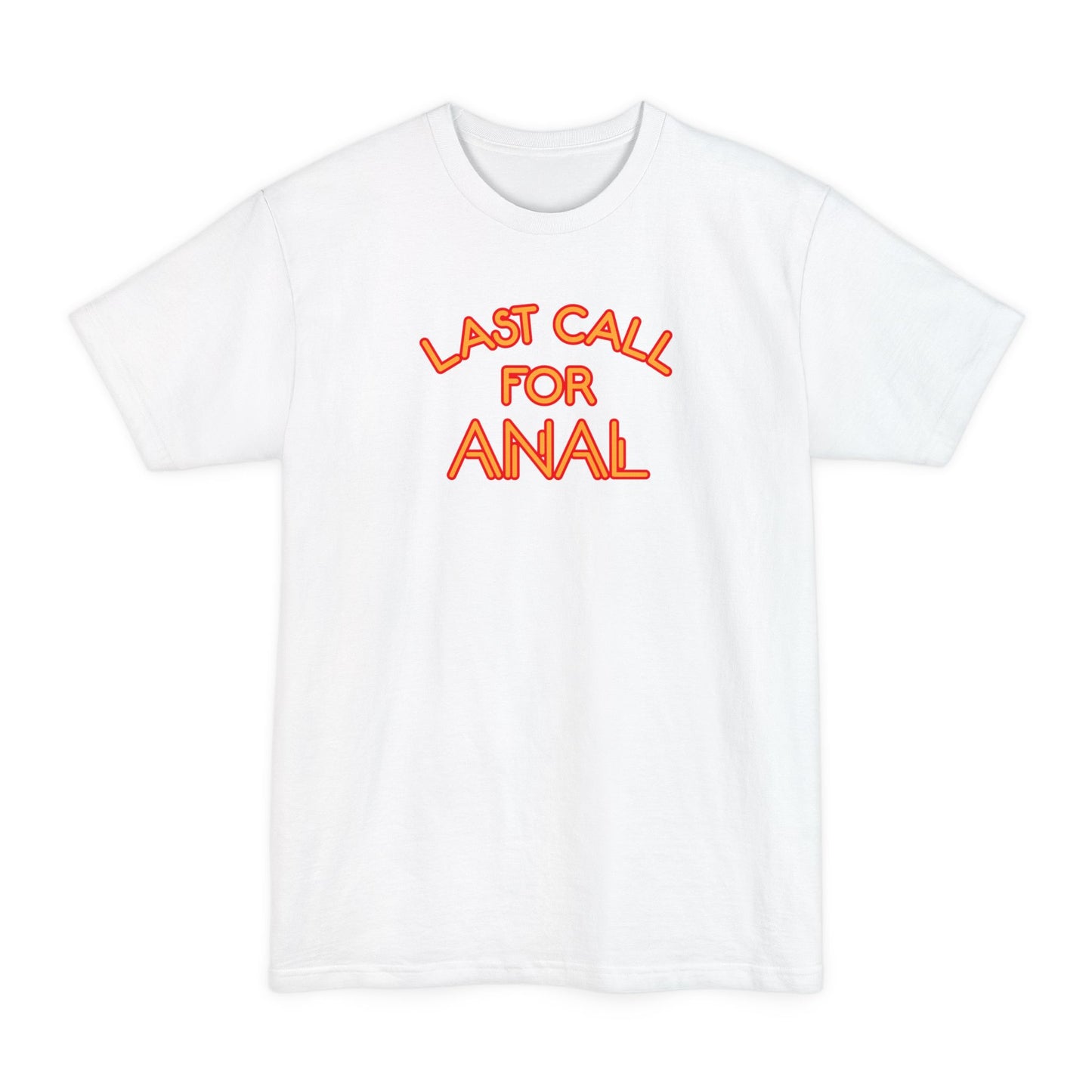 Last Call For Anal - Men's Tall T-Shirt