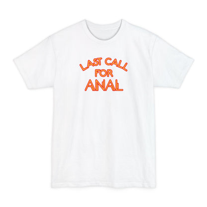 Last Call For Anal - Men's Tall T-Shirt