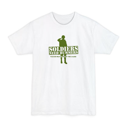 Soldiers Need Hummers - Please Help Support The Cause - Men's Tall T-Shirt