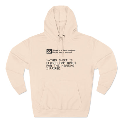This Shirt Is Closed Captioned For The Hearing Impaired - Hoodie