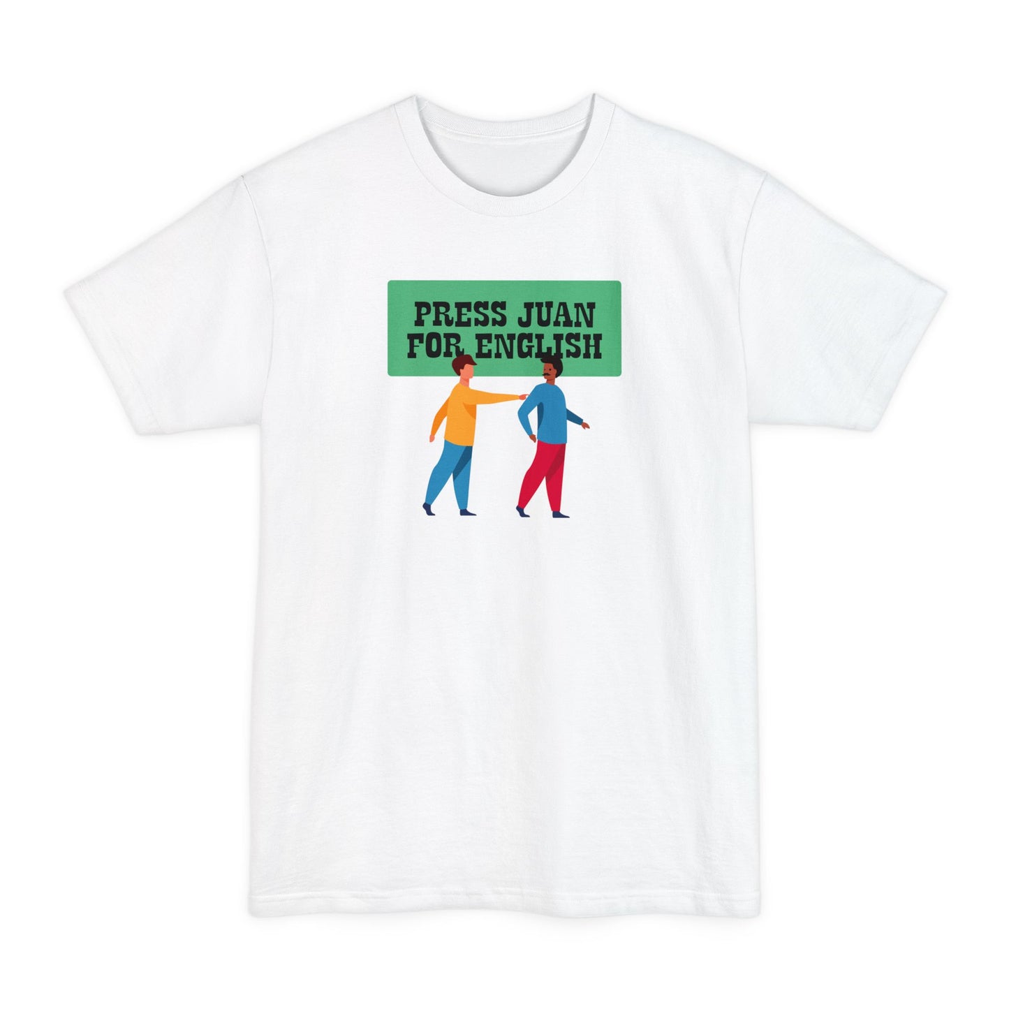 Press Juan For English - Men's Tall T-Shirt