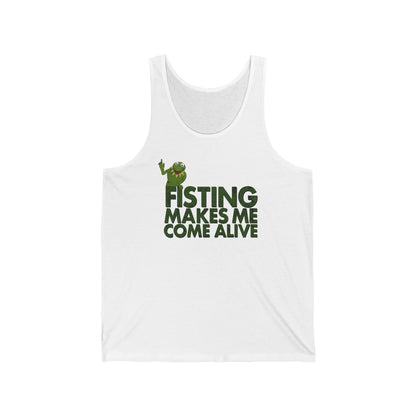 Fisting Makes Me Come Alive (Kermit The Frog) - Unisex Tank