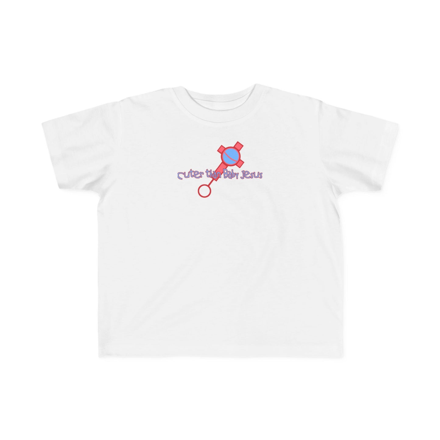 Cuter Than Baby Jesus - Toddler T-Shirt