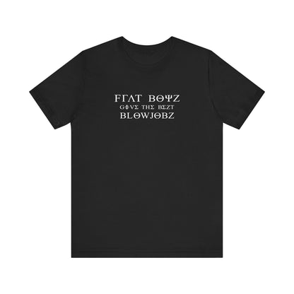 Frat Boys Give The Best Blowjobs - Men's T-Shirt
