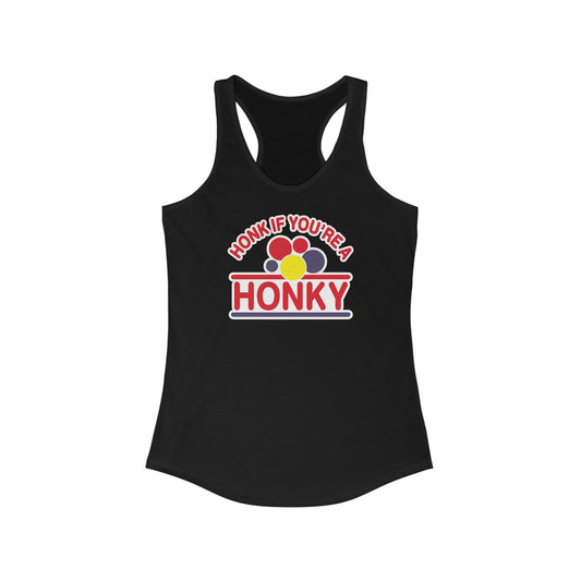Honk If You're A Honky -  Women’s Racerback Tank