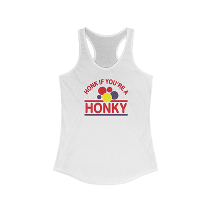 Honk If You're A Honky -  Women’s Racerback Tank