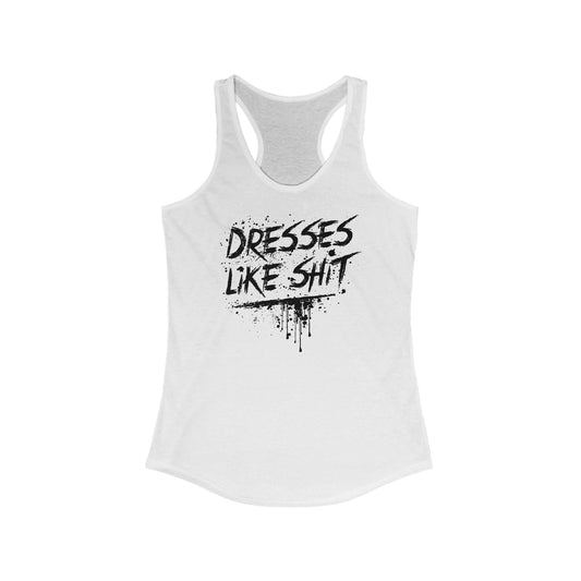 Dresses Like Shit - Women's Racerback Tank