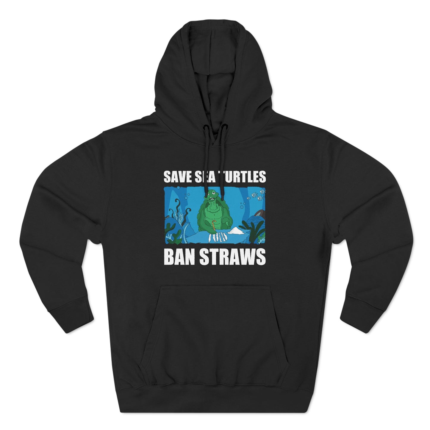 Save Sea Turtles. Ban Straws - Hoodie