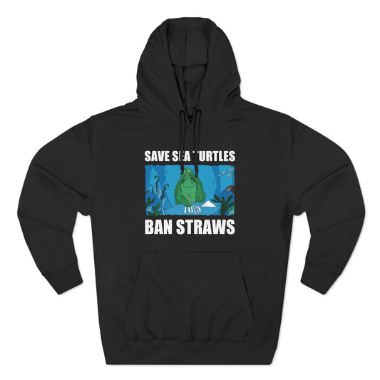 Save Sea Turtles. Ban Straws - Hoodie