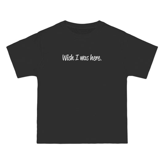 Wish I Was Here. - Men's Heavyweight T-Shirt