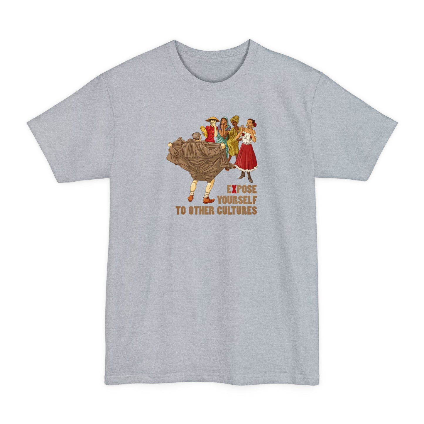 Expose Yourself To Other Cultures - Men's Tall T-Shirt