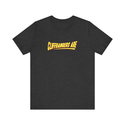 Cliffhangers Are - Men's T-Shirt